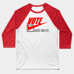 Vote Just Do It! Baseball T-Shirt